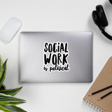 Social Work is Political Sticker