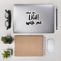 Chase this light with me Stickers