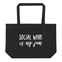 Social Work is my jam- Large organic tote bag