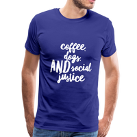 Coffee, dogs, and social justice Men's-cut Premium T-Shirt - royal blue