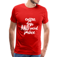 Coffee, dogs, and social justice Men's-cut Premium T-Shirt - red