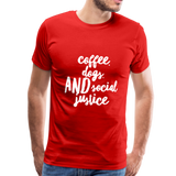 Coffee, dogs, and social justice Men's-cut Premium T-Shirt - red