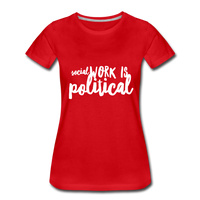 Social Work is Political Women’s-cut Premium T-Shirt - red
