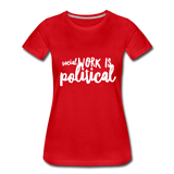 Social Work is Political Women’s-cut Premium T-Shirt - red