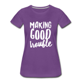 Making Good trouble Women’s-cut Premium T-Shirt - purple