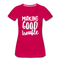 Making Good trouble Women’s-cut Premium T-Shirt - dark pink