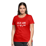 Social Work is My Jam Women’s-Cut Premium T-Shirt - red