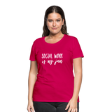Social Work is My Jam Women’s-Cut Premium T-Shirt - dark pink