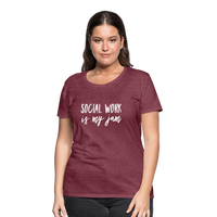 Social Work is My Jam Women’s-Cut Premium T-Shirt - heather burgundy