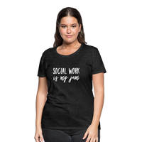 Social Work is My Jam Women’s-Cut Premium T-Shirt - charcoal gray