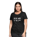 Social Work is My Jam Women’s-Cut Premium T-Shirt - charcoal gray