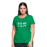 Social Work is My Jam Women’s-Cut Premium T-Shirt - kelly green