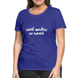Social Workers are Essential Women’s Premium T-Shirt - royal blue