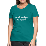Social Workers are Essential Women’s Premium T-Shirt - teal