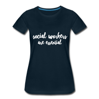 Social Workers are Essential Women’s Premium T-Shirt - deep navy