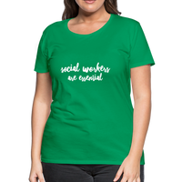 Social Workers are Essential Women’s Premium T-Shirt - kelly green