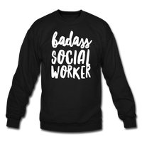 Badass Social Worker Crewneck Sweatshirt - black