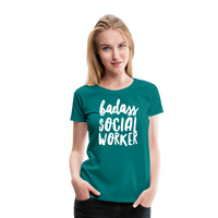 Badass Social Worker Women’s Cut Premium T-Shirt - teal