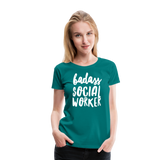 Badass Social Worker Women’s Cut Premium T-Shirt - teal