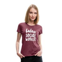 Badass Social Worker Women’s Cut Premium T-Shirt - heather burgundy