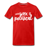 Social Work is Political Men's-cut Premium T-Shirt - red