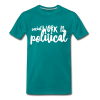Social Work is Political Men's-cut Premium T-Shirt - teal