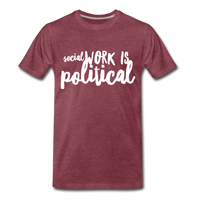 Social Work is Political Men's-cut Premium T-Shirt - heather burgundy