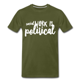 Social Work is Political Men's-cut Premium T-Shirt - olive green
