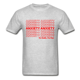 Anxiety Adult Tagless T-Shirt - heather gray
