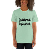 Trauma Informed- Short-Sleeve Unisex T-Shirt