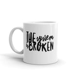 System is Broken Mug
